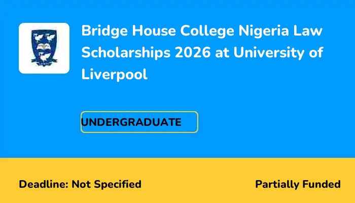 Bridge House College Nigeria Law Scholarships 2026 at University of Liverpool