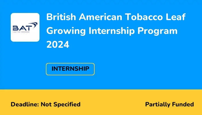 British American Tobacco Leaf Growing Internship Program 2024