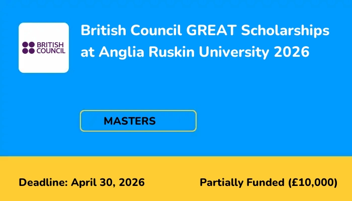 British Council GREAT Scholarships at Anglia Ruskin University 2026