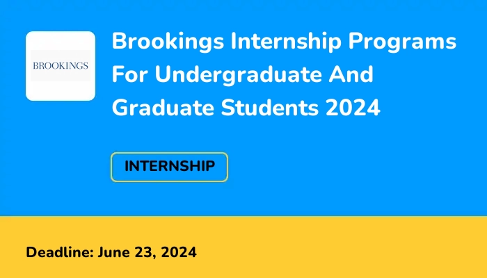Brookings Internship Programs For Undergraduate And Graduate Students 2024