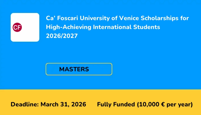 Ca' Foscari University of Venice Scholarships for High-Achieving International Students 2026/2027