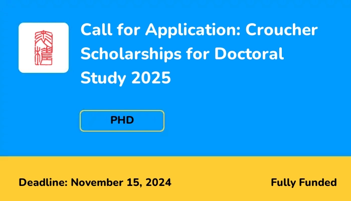 Call for Application: Croucher Scholarships for Doctoral Study 2025
