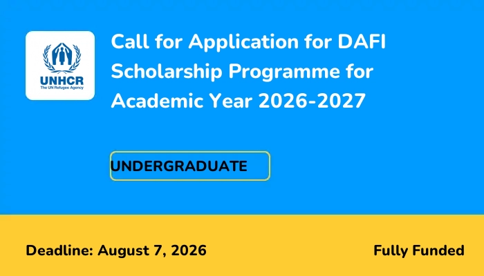 Call for Application for DAFI Scholarship Programme for Academic Year 2026-2027