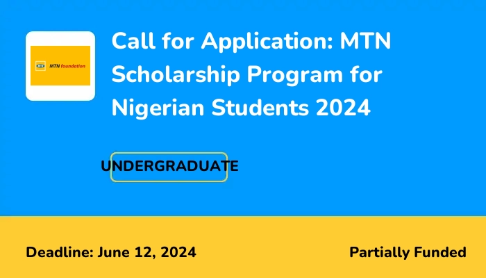 Call for Applications: MTN Scholarship Program for Nigerian Students 2024