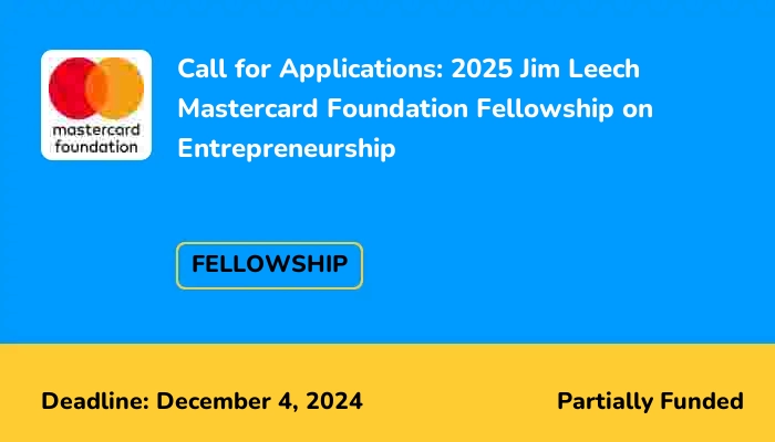 Call for Applications: 2025 Jim Leech Mastercard Foundation Fellowship on Entrepreneurship
