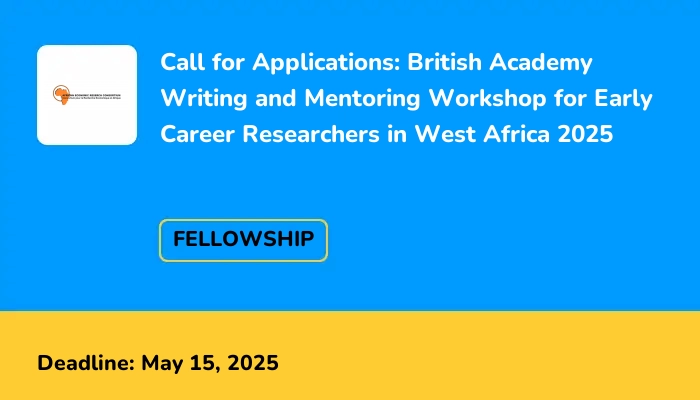 Call for Applications: British Academy Writing and Mentoring Workshop for Early Career Researchers in West Africa 2025