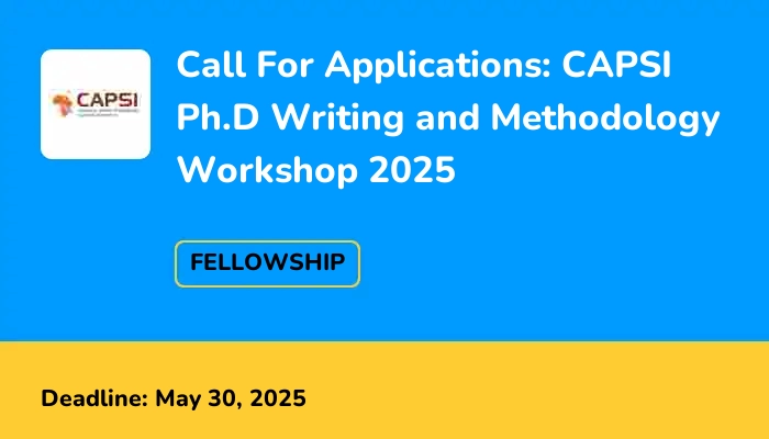 Call For Applications: CAPSI Ph.D Writing and Methodology Workshop 2025