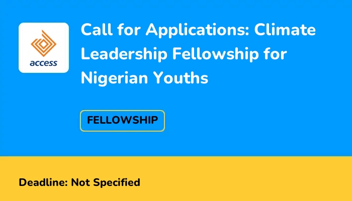 Call for Applications: Climate Leadership Fellowship for Nigerian Youths 2024