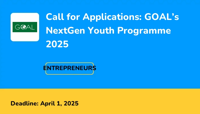 Call for Applications: GOAL’s NextGen Youth Programme 2025