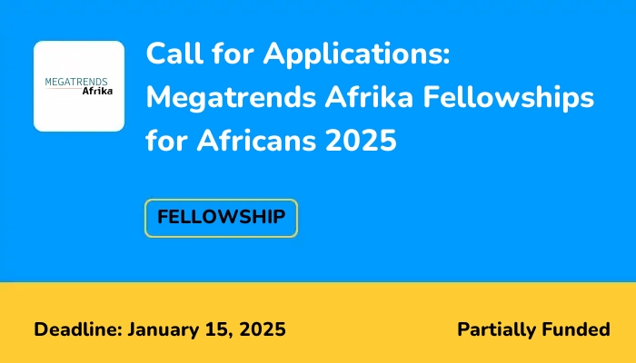 Call for Applications: Megatrends Afrika Fellowships for Africans 2025