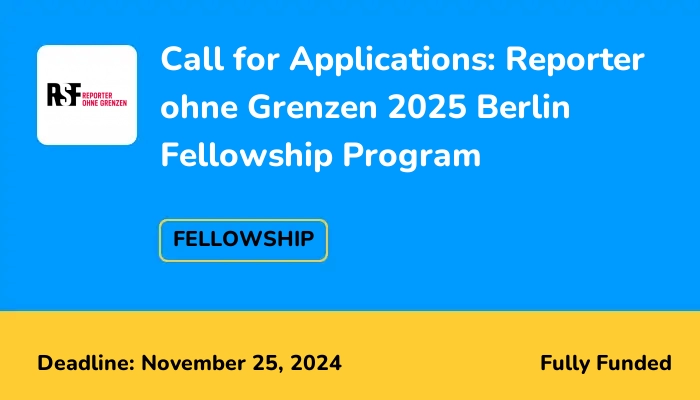 Call for Applications: Reporter ohne Grenzen 2025 Berlin Fellowship Program