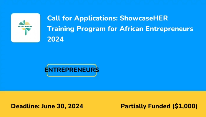 Call for Applications: ShowcaseHER Training Program for African Entrepreneurs 2024
