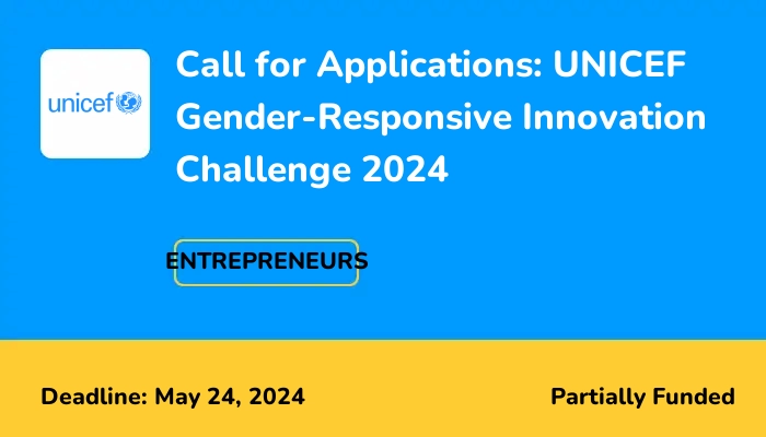 Call for Applications: UNICEF Gender-Responsive Innovation Challenge 2024