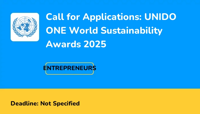 Call for Applications: UNIDO ONE World Sustainability Awards 2025