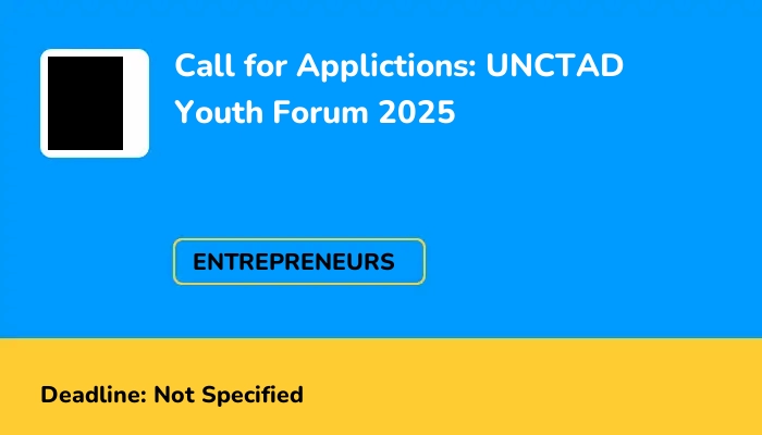 Call for Applictions: UNCTAD Youth Forum 2025