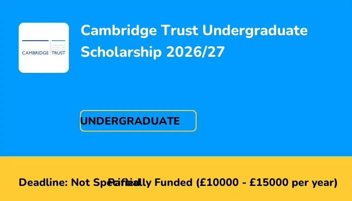 Cambridge Trust Undergraduate Scholarship 2026/27