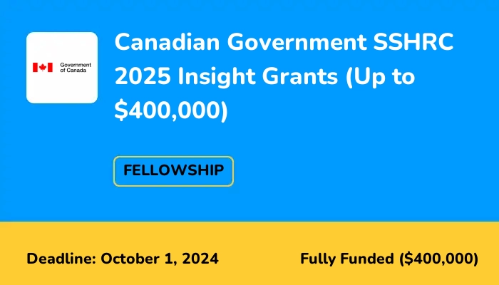 Canadian Government SSHRC 2025 Insight Grants (Up to $400,000)