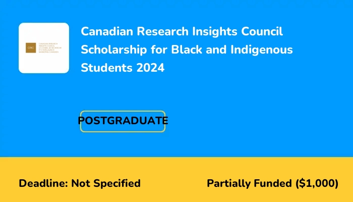 Canadian Research Insights Council CRIC D&I Scholarship for Black and Indigenous Students 2024 (funded)