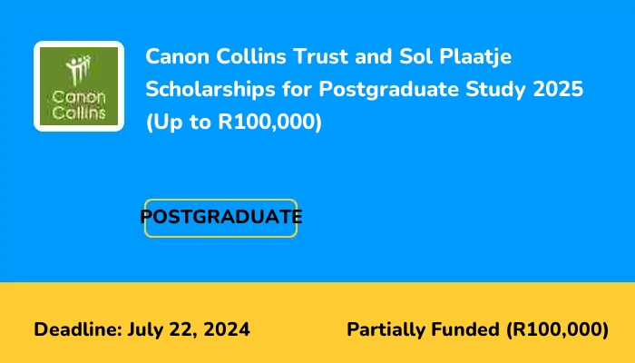 Canon Collins Trust and Sol Plaatje Scholarships for Postgraduate Study 2025 (Up to R100,000)