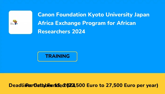 Canon Foundation Kyoto University Japan Africa Exchange Program for African Researchers 2024