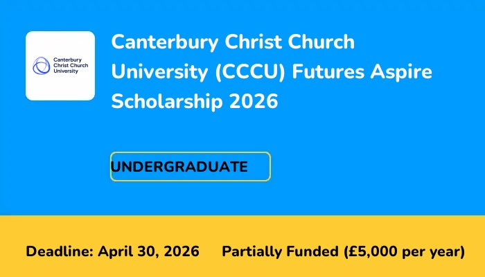 Canterbury Christ Church University (CCCU) Futures Aspire Scholarship 2026