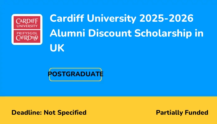 Cardiff University 2025-2026 Alumni Discount Scholarship in UK