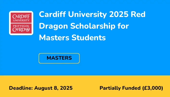 Cardiff University 2025 Red Dragon Scholarship for Masters Students
