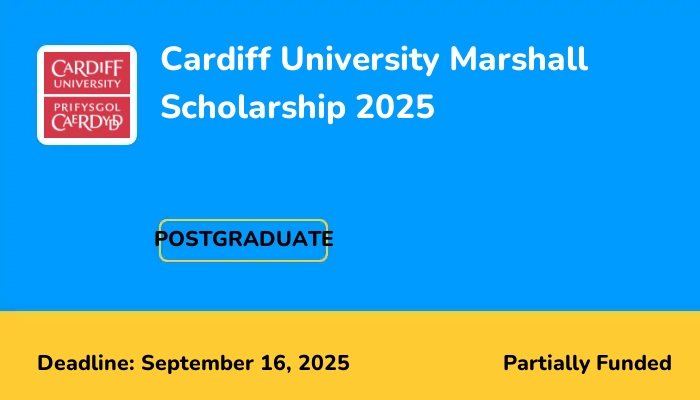 Cardiff University Marshall Scholarship 2025