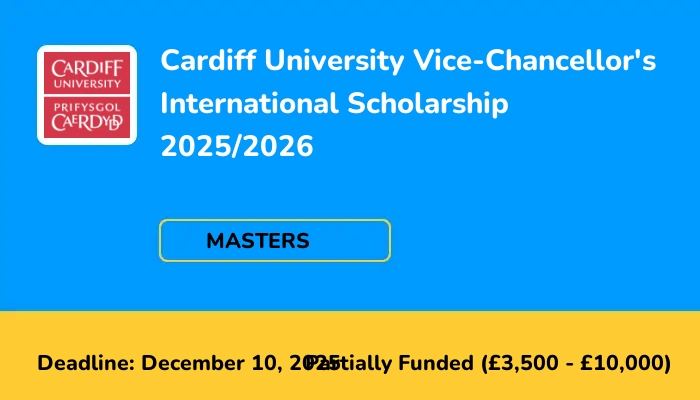 Cardiff University Vice-Chancellor's International Scholarship 2025/2026
