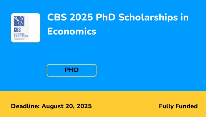 CBS 2025 PhD Scholarships in Economics