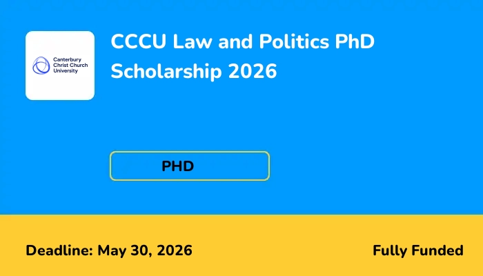 CCCU Law and Politics PhD Scholarship 2026