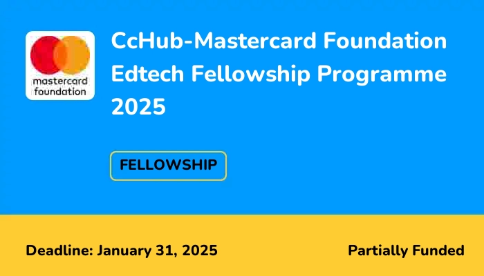 CcHub-Mastercard Foundation Edtech Fellowship Programme 2025