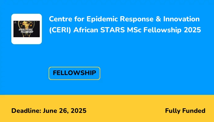 Centre for Epidemic Response & Innovation (CERI) African STARS MSc Fellowship 2025