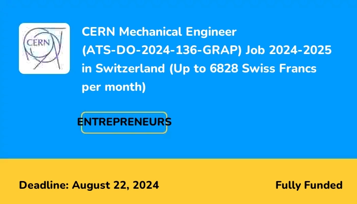 CERN Mechanical Engineer (ATS-DO-2024-136-GRAP) Job 2024-2025 in Switzerland (Up to 6828 Swiss Francs per month)