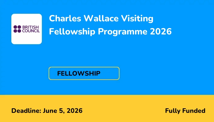 Charles Wallace Visiting Fellowship Programme 2026