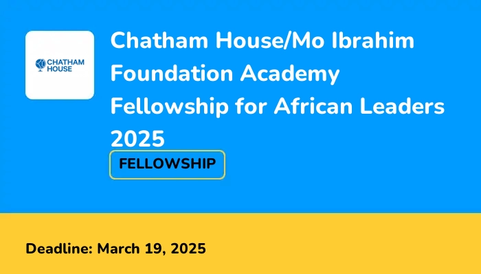 Chatham House/Mo Ibrahim Foundation Academy Fellowship for African Leaders 2025