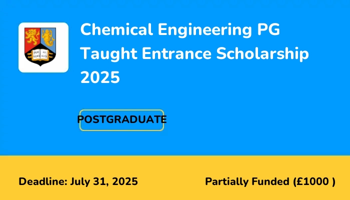Chemical Engineering PG Taught Entrance Scholarship 2025