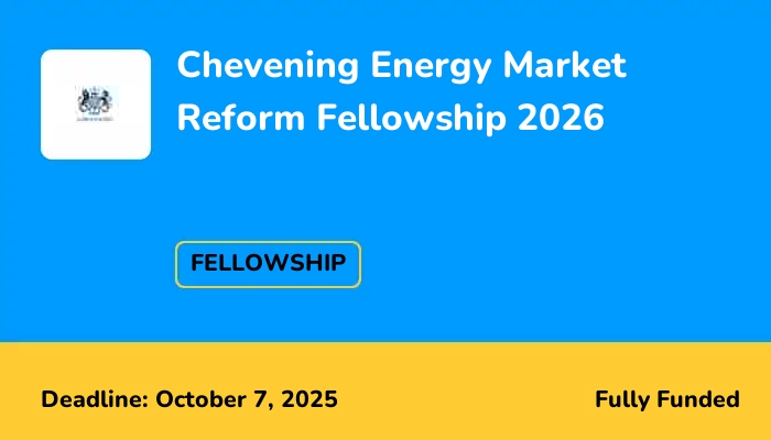 Chevening Energy Market Reform Fellowship 2026