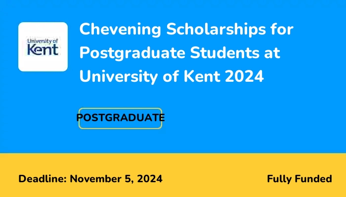 Chevening Scholarships for Postgraduate Students at University of Kent 2024