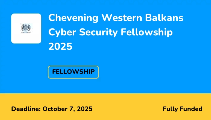 Chevening Western Balkans Cyber Security Fellowship 2025