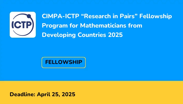CIMPA-ICTP “Research in Pairs” Fellowship Program for Mathematicians from Developing Countries 2025