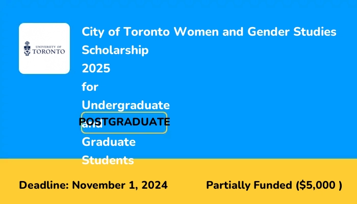 City of Toronto Women and Gender Studies Scholarship 2025 for Undergraduate and Graduate Students