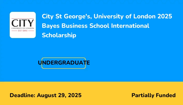 City St George's, University of London 2025 Bayes Business School International Scholarship