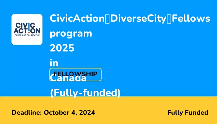 CivicAction DiverseCity Fellows program 2025 in Canada (Fully-funded)