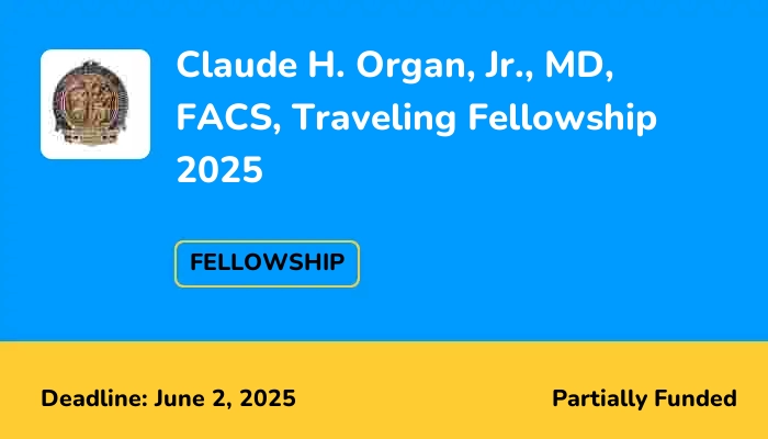 Claude H. Organ, Jr., MD, FACS, Traveling Fellowship 2025