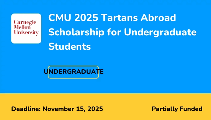 CMU 2025 Tartans Abroad Scholarship for Undergraduate Students