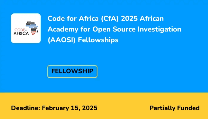 Code for Africa (CfA) 2025 African Academy for Open Source Investigation (AAOSI) Fellowships