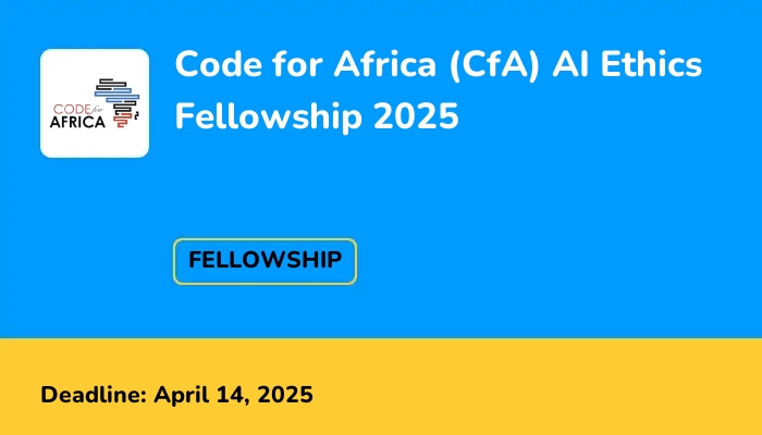 Code for Africa (CfA) AI Ethics Fellowship 2025