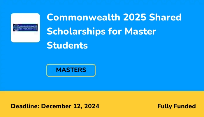Commonwealth 2025 Shared Scholarships for Master Students