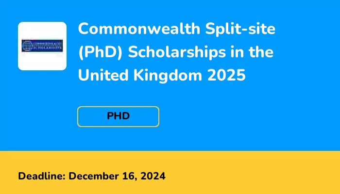 Commonwealth Split-site (PhD) Scholarships in the United Kingdom 2025